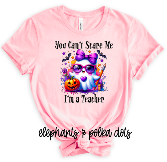 You Can't Scare Me Shirt