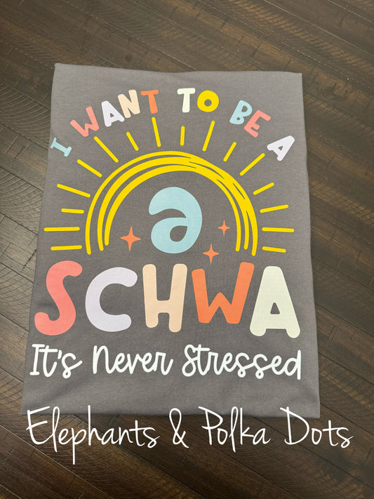 I Want To Be A Schwa, It's Never Stressed Shirt